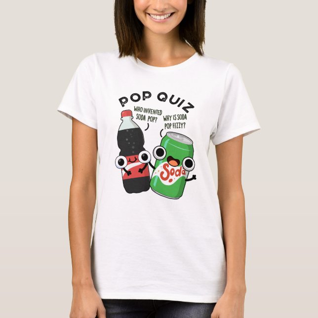 Camiseta Pop Prueba Graciosa Soda Pop Pun (Anverso)