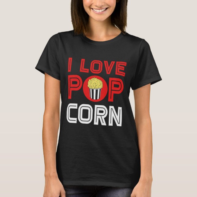 Camiseta Popcorn I love Popcorn Lover Movie Snacks35 (Anverso)