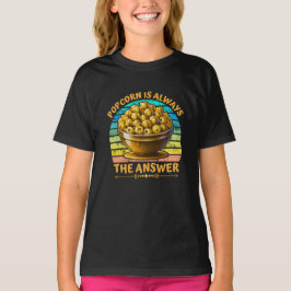 Camiseta popcorn is always the answer