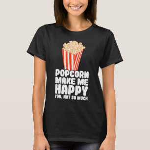 Camiseta Popcorn Make Me Happy Popcorn Corn Popcorn