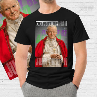 Camiseta Pope St. John Paul II Do not be afraid