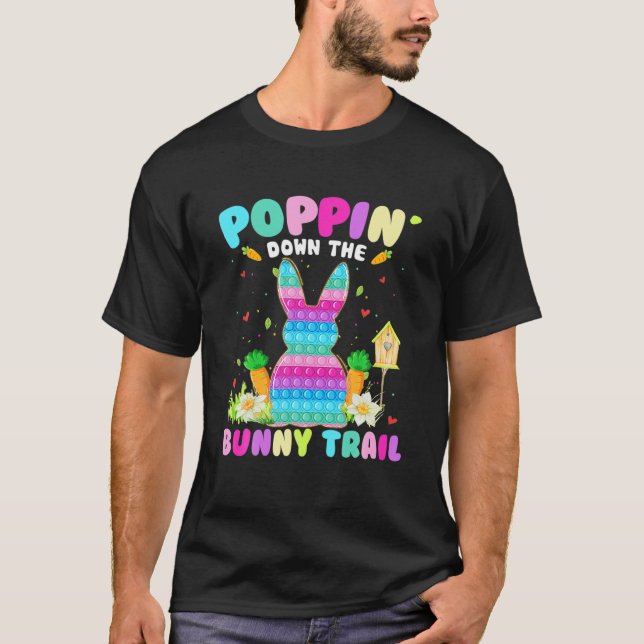 Camiseta Poppin Down Bunny Trail Bunny Easter Happy Eas (Anverso)