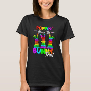 Camiseta Poppin' Down The Bunny Trail Easter Eggs Pop It Ra