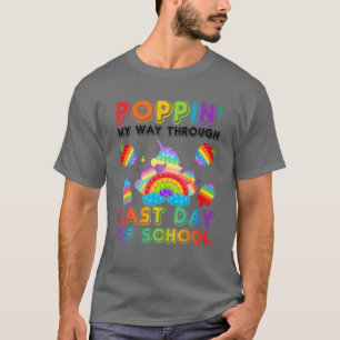 Camiseta Poppin' Mi Camino Por El Último Día De La Escuela,
