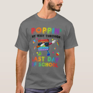 Camiseta Poppin' Mi Camino Por El Último Día De La Escuela