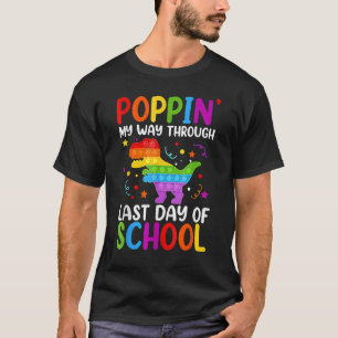 Camiseta Poppin' Mi Camino Por El Último Día De La Escuela