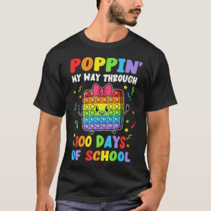 Camiseta Poppin My Way Through 100 Days Pop It 100th Day of