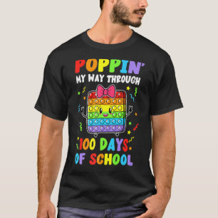 Camiseta Poppin My Way Through 100 Days Pop It 100th Day of