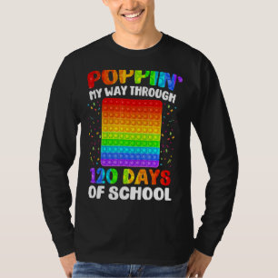 Camiseta Poppin My Way Through 120 Days 120th Day Of Schoo