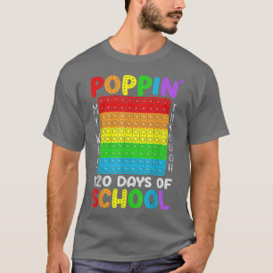 Camiseta Poppin My Way Through 120 Days Funny 120th Day of 