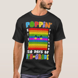 Camiseta Poppin My way Through 120 Days Of 5th Grade Pop It