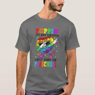 Camiseta Poppin My Way Through Last Day Of Preschool Dabbin