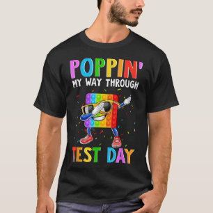 Camiseta Poppin My Way Through Test Day Funny Last Day of S