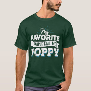 Camiseta Poppy   My Favorite People Call Me Poppy 