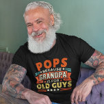 Camiseta Pops Because Grandpa is for old guys<br><div class="desc">Gift this funny design with a set of sayings to your proud grandfather. It can be given as a gift on Father's Day, Christmas Day, Grandparents' Day or any other occasion. Show how much you love and appreciate your grandfather. A retro and vintage design to show your grandfather that he...</div>