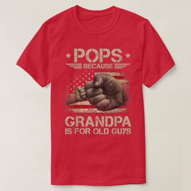 Camiseta Pops Porque El Abuelo Es Para Los Hombres De Edad  (Diseño del anverso)