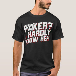 Camiseta Póquer, apenas la conozco, divertido póquer
