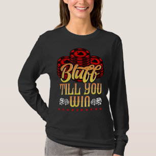 Camiseta Póquer divertido   Amo El Bluff De Poker Hasta Que