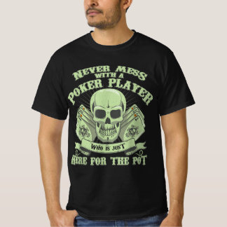 Camiseta Póquer divertido | Nunca Mess Con Un Jugador De Pó