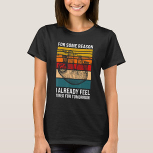 Camiseta por alguna razón ya me siento perezoso perezoso pe
