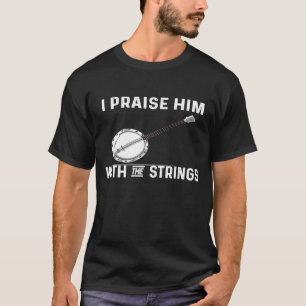 Camiseta Por Banjo Lo Alabo Con Las Cadenas.