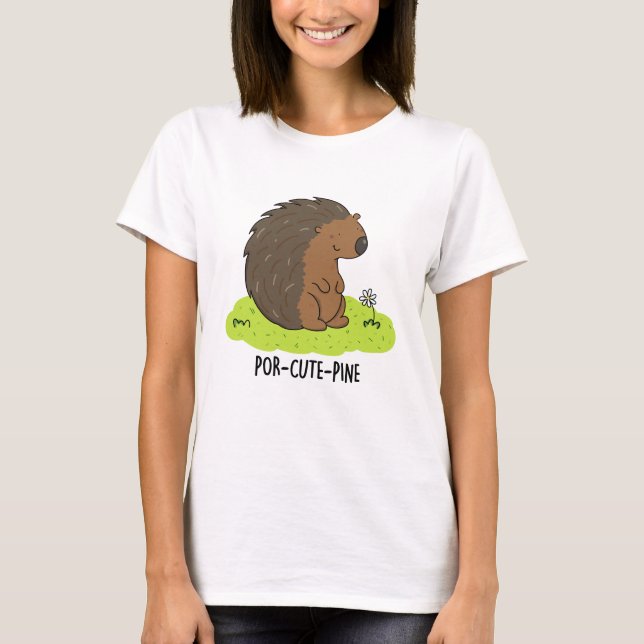 Camiseta Por-Cute-Pine Funny Porcupine Pun (Anverso)