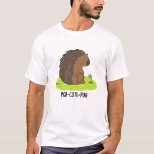 Camiseta Por-Cute-Pine Funny Porcupine Pun