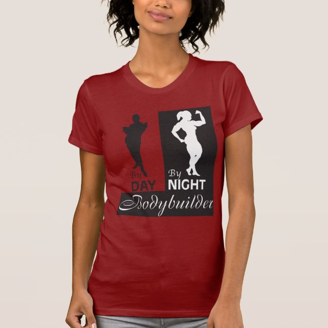 Camiseta Por día, por el Bodybuilder de la noche… (Anverso)