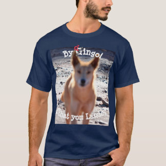 Camiseta ¿Por Dingo eres tú Lassie?