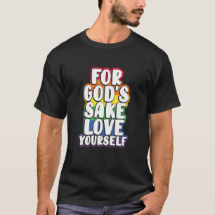 Camiseta Por el amor de Dios a ti mismo, orgullo LGBT gay