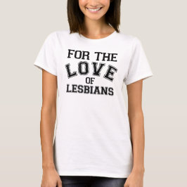 Camiseta Por El Amor De Las Lesbianas