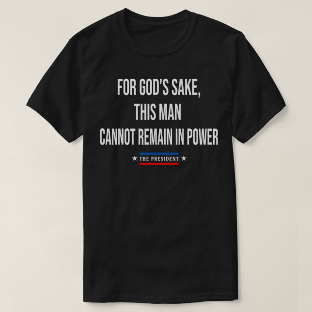 Camiseta Por el bien de Dios, este hombre no puede permanec (Diseño del anverso)