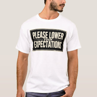Camiseta Por favor, baje sus expectativas