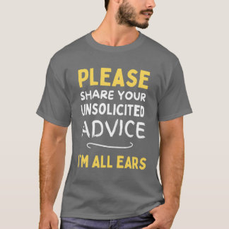 Camiseta Por favor comparte tus consejos no solicitados Est