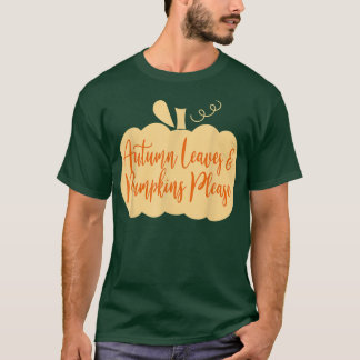 Camiseta Por favor, cortar las hojas de otoño y calabazas d