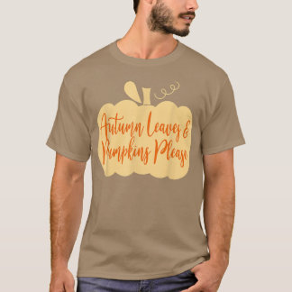 Camiseta Por favor, cortar las hojas de otoño y calabazas d