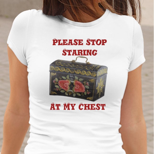 Camiseta Por favor, deja de mirar a mi gracioso pecho (Subido por el creador)