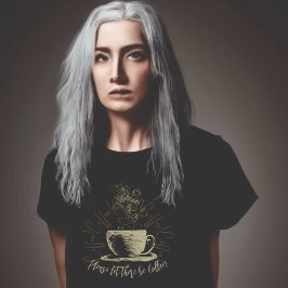 Camiseta ¡Por favor, deja que haya café!