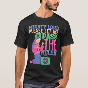 Camiseta Por favor déjame aprobar el examen NCLEX de enferm