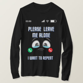 Camiseta Por Favor, Déjame En Paz, Quiero Arrepentirte A Me