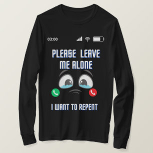Camiseta Por Favor, Déjame En Paz, Quiero Arrepentirte A Me