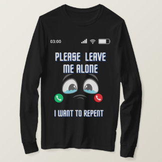 Camiseta Por Favor, Déjame En Paz, Quiero Arrepentirte A Me
