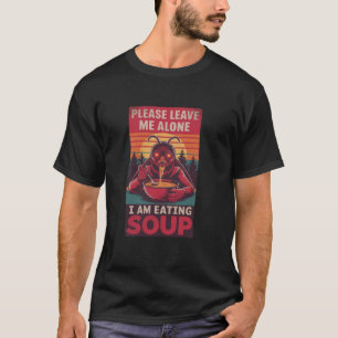 Camiseta Por favor déjame solo Estoy comiendo Sopa Mothman