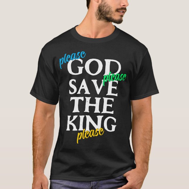 Camiseta Por favor, DIOS SAVE AL REY Charles (Anverso)