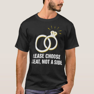 Camiseta Por favor elige un asiento no un lado broma de la