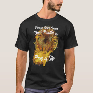 Camiseta Por favor envíe sus bragas usadas como prueba de v