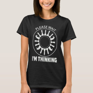 Camiseta Por Favor, Espere A Que Creo Que Chessmaster Amó J