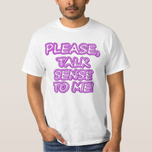 Camiseta "¡Por Favor, Háblame De Sentido!" Diseño Cuto. ¡Ha