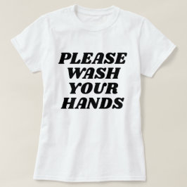 Camiseta Por favor, lávate las manos
