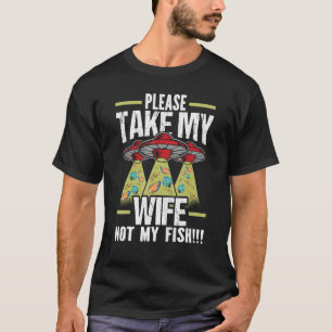 Camiseta Por Favor, Los Hombres Tomen A Mi Esposa, No A Mi 